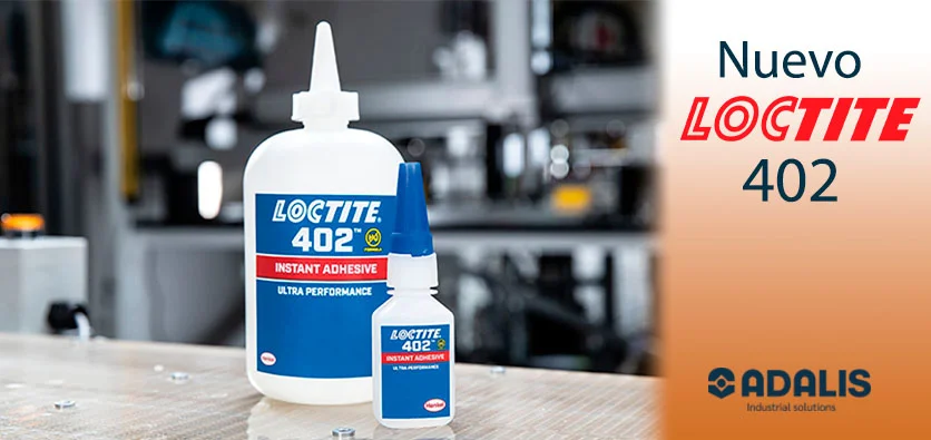 Nuevo adhesivo instantáneo Loctite 402 sobre superficie industrial